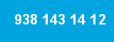 938 143 14 12 938 143 14 12